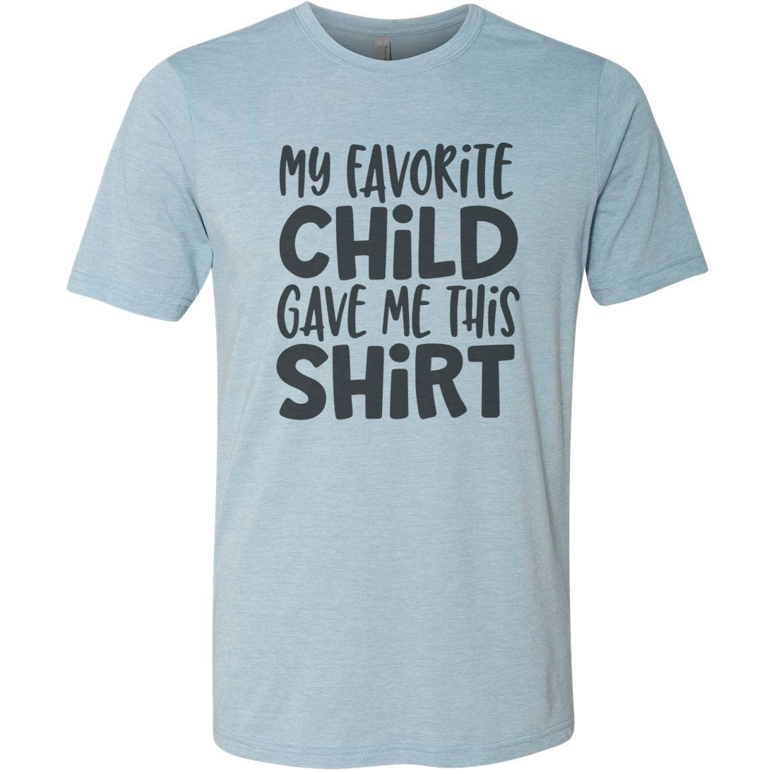 My Favorite Child Gave Me this Shirt - Father&#39;s Day Gift - Grandpa - Mens Tshirt - Father Figure - Funny Dad Shirt - Dad Gift - Husband Gift